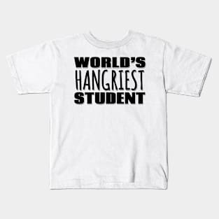 World's Hangriest Student Kids T-Shirt